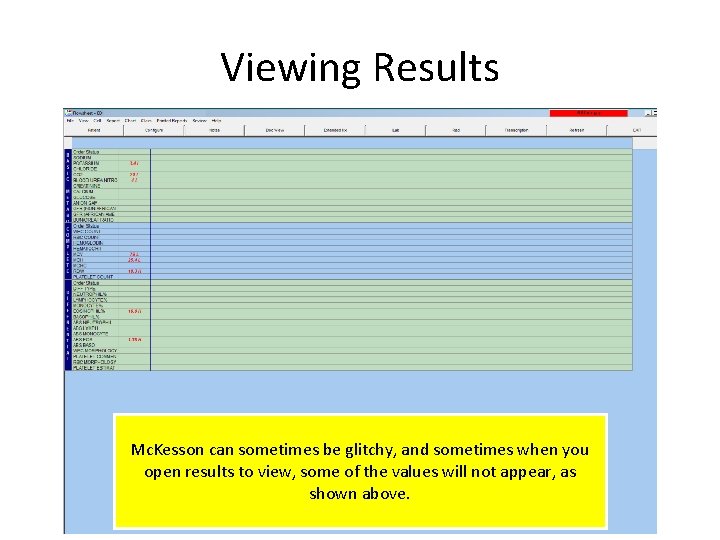 Viewing Results Mc. Kesson can sometimes be glitchy, and sometimes when you open results