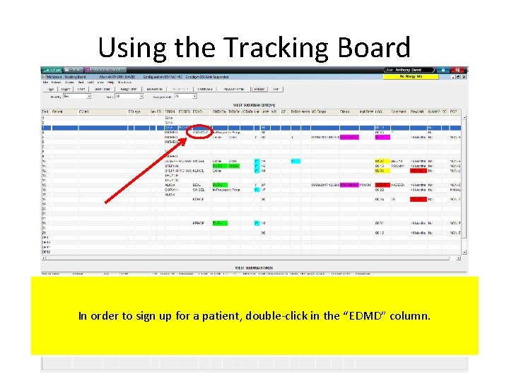 Using the Tracking Board In order to sign up for a patient, double-click in