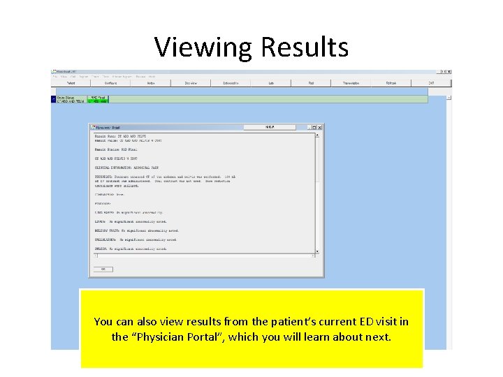 Viewing Results You can also view results from the patient’s current ED visit in