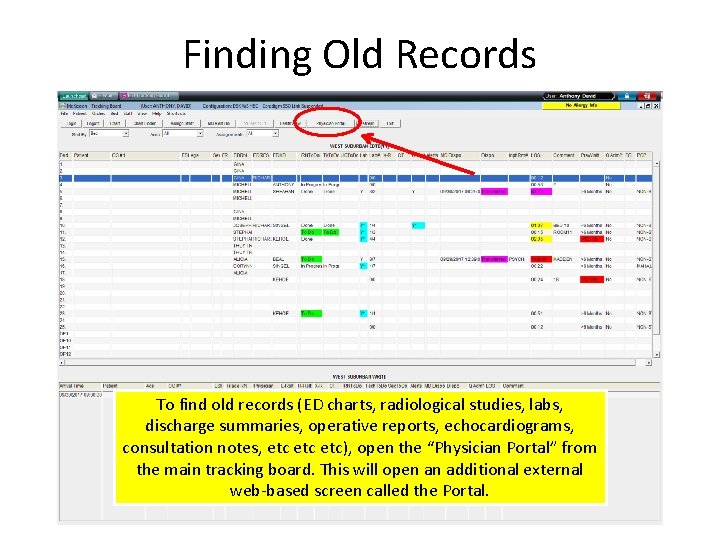 Finding Old Records To find old records (ED charts, radiological studies, labs, discharge summaries,