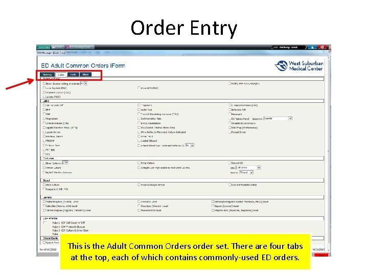 Order Entry This is the Adult Common Orders order set. There are four tabs