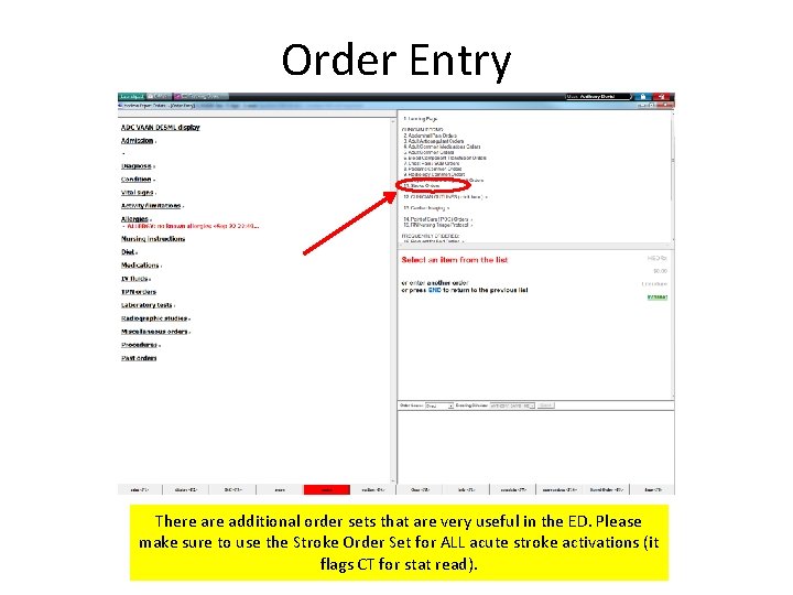 Order Entry There additional order sets that are very useful in the ED. Please