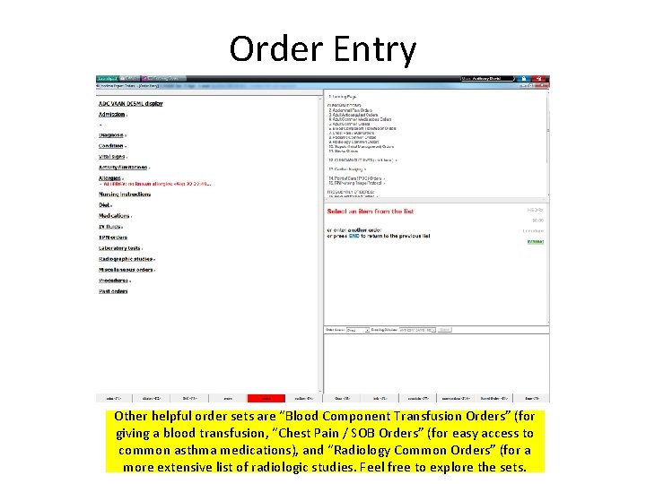 Order Entry Other helpful order sets are “Blood Component Transfusion Orders” (for giving a