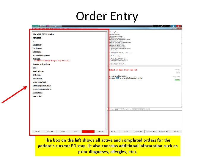 Order Entry The box on the left shows all active and completed orders for