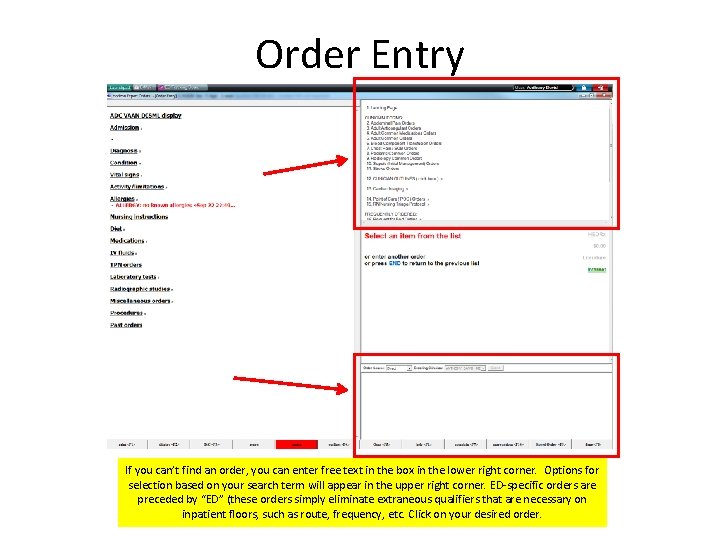 Order Entry If you can’t find an order, you can enter free text in