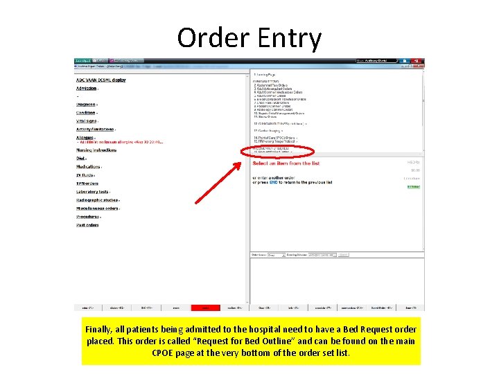 Order Entry Finally, all patients being admitted to the hospital need to have a