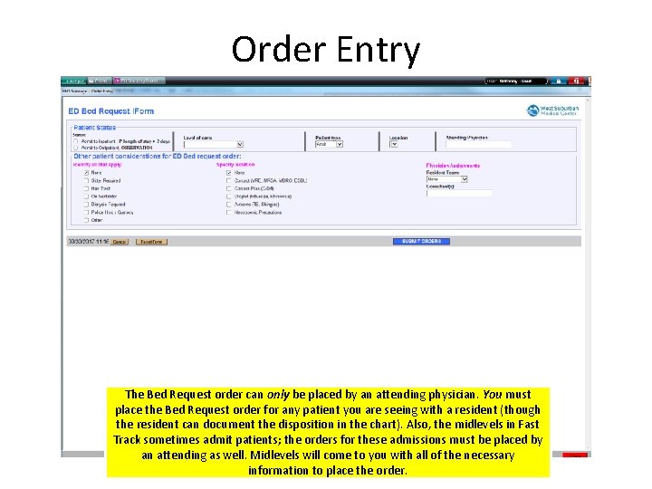 Order Entry The Bed Request order can only be placed by an attending physician.