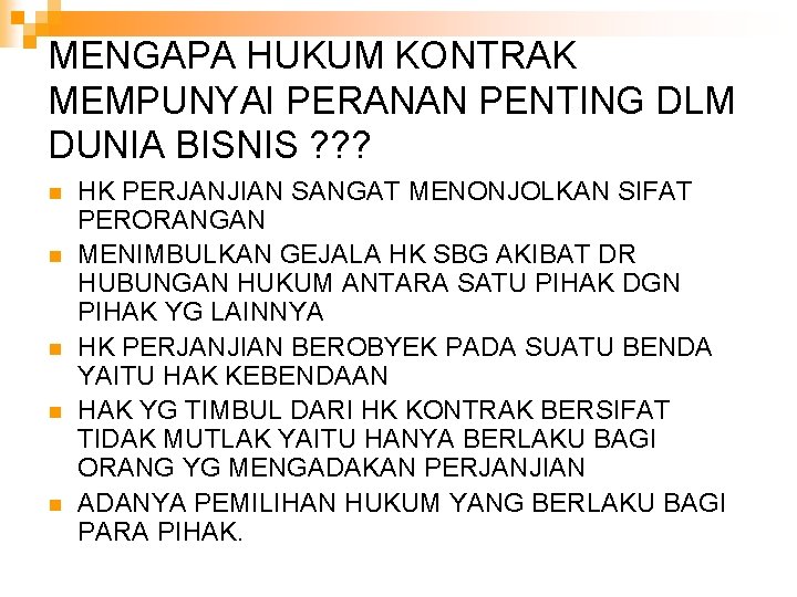 MENGAPA HUKUM KONTRAK MEMPUNYAI PERANAN PENTING DLM DUNIA BISNIS ? ? ? n n