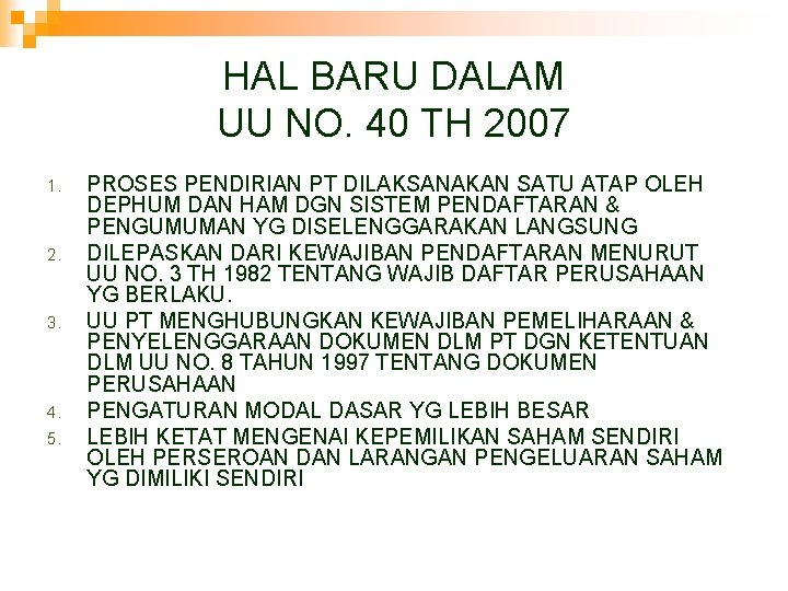 HAL BARU DALAM UU NO. 40 TH 2007 1. 2. 3. 4. 5. PROSES