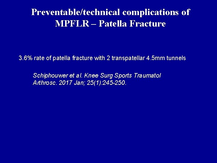 Preventable/technical complications of MPFLR – Patella Fracture 3. 6% rate of patella fracture with