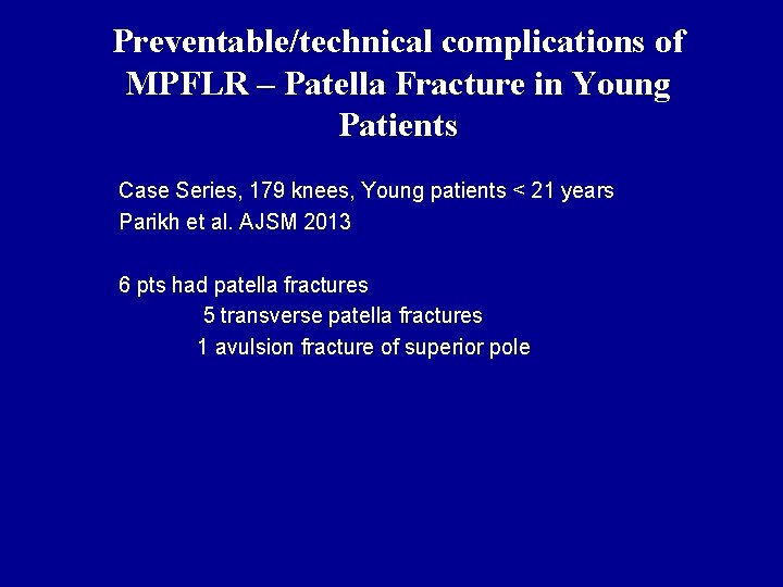 Preventable/technical complications of MPFLR – Patella Fracture in Young Patients Case Series, 179 knees,