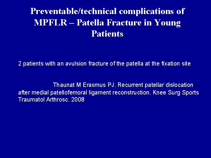 Preventable/technical complications of MPFLR – Patella Fracture in Young Patients 2 patients with an