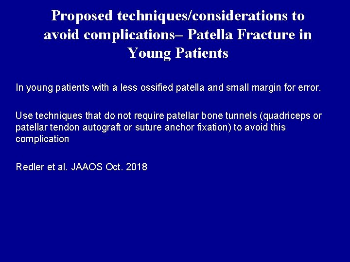Proposed techniques/considerations to avoid complications– Patella Fracture in Young Patients In young patients with