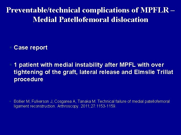 Preventable/technical complications of MPFLR – Medial Patellofemoral dislocation § Case report § 1 patient