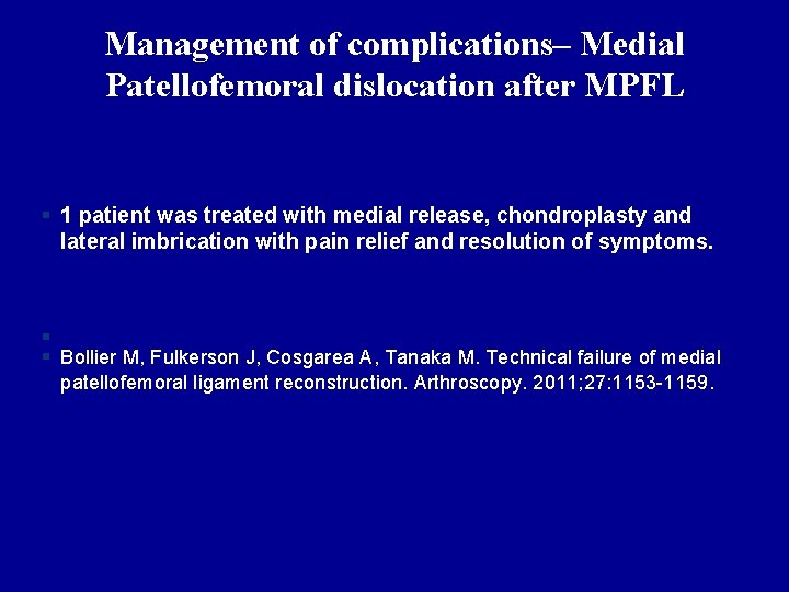 Management of complications– Medial Patellofemoral dislocation after MPFL § 1 patient was treated with
