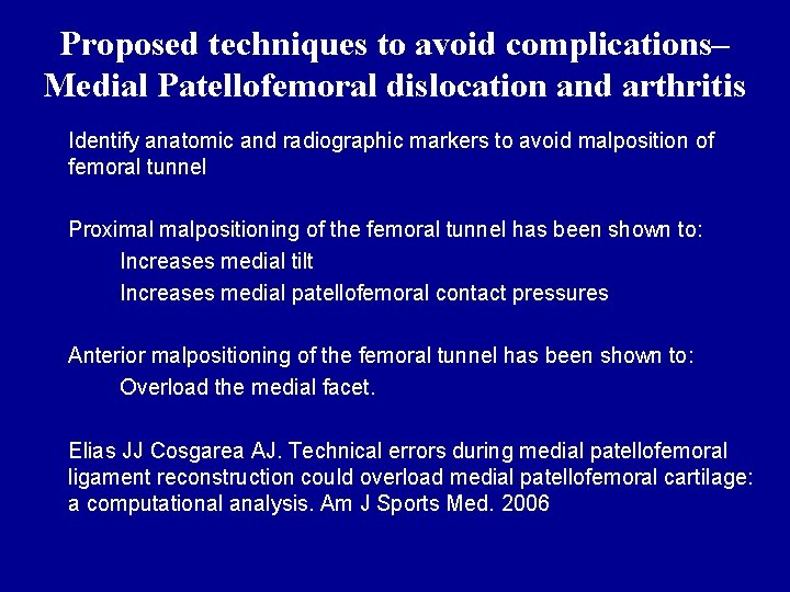 Proposed techniques to avoid complications– Medial Patellofemoral dislocation and arthritis Identify anatomic and radiographic