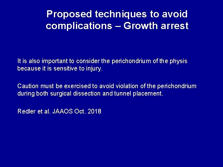 Proposed techniques to avoid complications – Growth arrest It is also important to consider