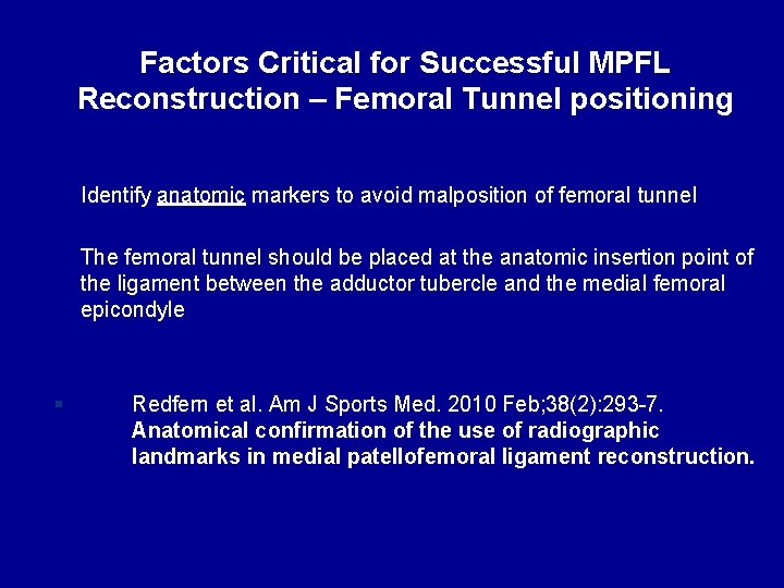 Factors Critical for Successful MPFL Reconstruction – Femoral Tunnel positioning Identify anatomic markers to