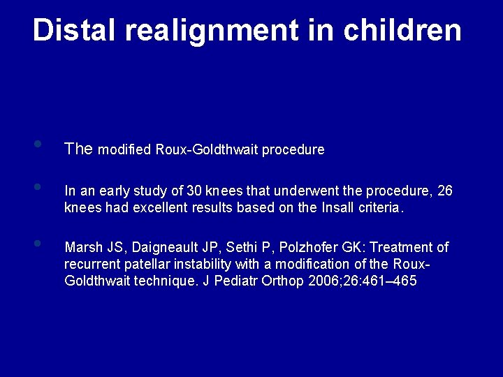 Distal realignment in children • • • The modified Roux-Goldthwait procedure In an early