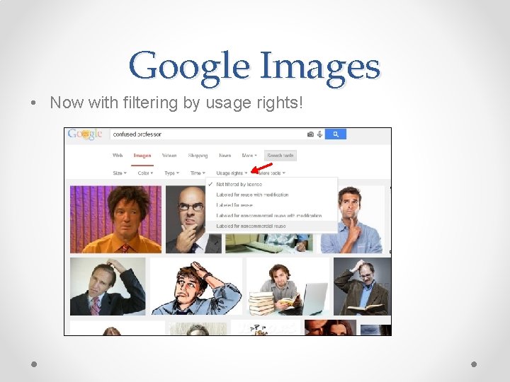 Google Images • Now with filtering by usage rights! 