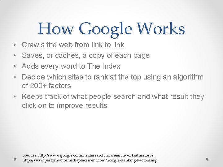 How Google Works • • Crawls the web from link to link Saves, or