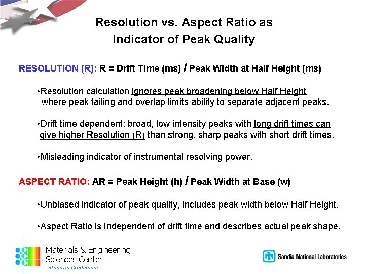 Resolution vs. Aspect Ratio as Indicator of Peak Quality RESOLUTION (R): R = Drift