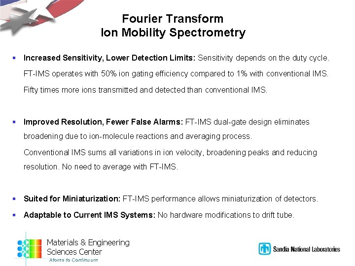 Fourier Transform Ion Mobility Spectrometry § Increased Sensitivity, Lower Detection Limits: Sensitivity depends on