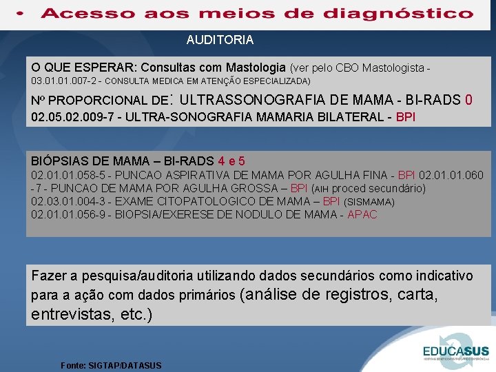AUDITORIA O QUE ESPERAR: Consultas com Mastologia (ver pelo CBO Mastologista - 03. 01.