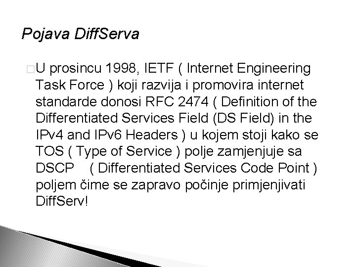 Pojava Diff. Serva �U prosincu 1998, IETF ( Internet Engineering Task Force ) koji