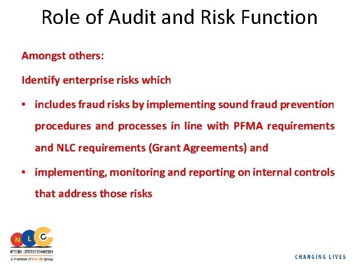 Role of Audit and Risk Function Amongst others: Identify enterprise risks which • includes