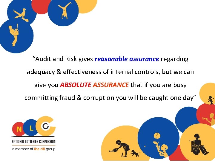 “Audit and Risk gives reasonable assurance regarding adequacy & effectiveness of internal controls, but