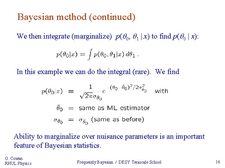 Bayesian method (continued) We then integrate (marginalize) p( 0, 1 | x) to find