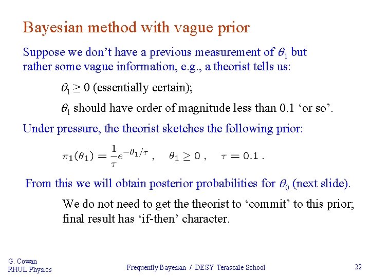 Bayesian method with vague prior Suppose we don’t have a previous measurement of 1
