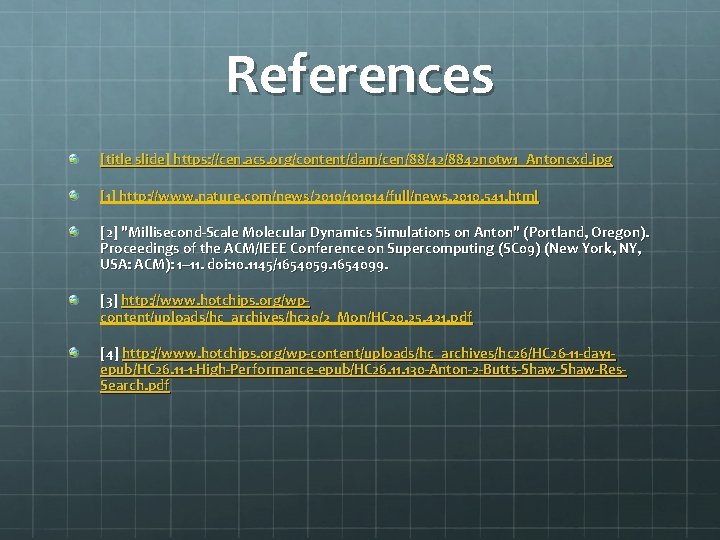 References [title slide] https: //cen. acs. org/content/dam/cen/88/42/8842 notw 1_Antoncxd. jpg [1] http: //www. nature.