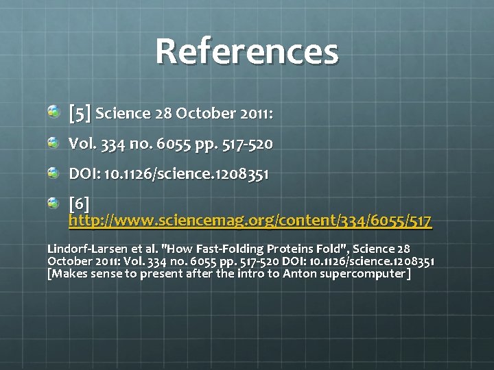 References [5] Science 28 October 2011: Vol. 334 no. 6055 pp. 517 -520 DOI: