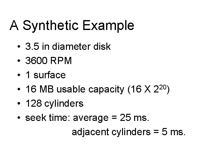 A Synthetic Example • • • 3. 5 in diameter disk 3600 RPM 1