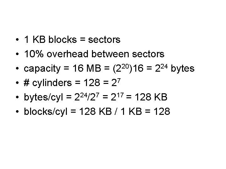  • • • 1 KB blocks = sectors 10% overhead between sectors capacity