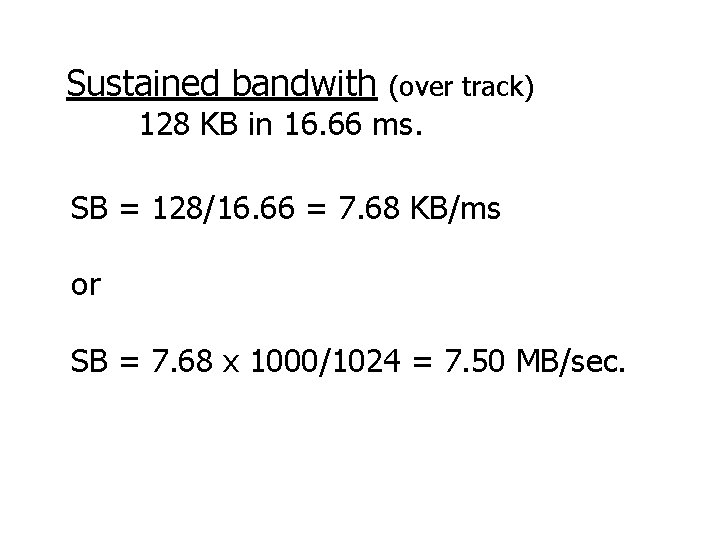 Sustained bandwith (over track) 128 KB in 16. 66 ms. SB = 128/16. 66