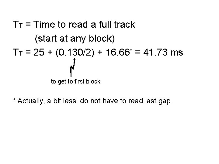 TT = Time to read a full track (start at any block) TT =