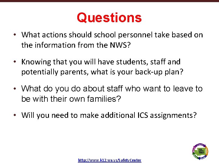Questions • What actions should school personnel take based on the information from the