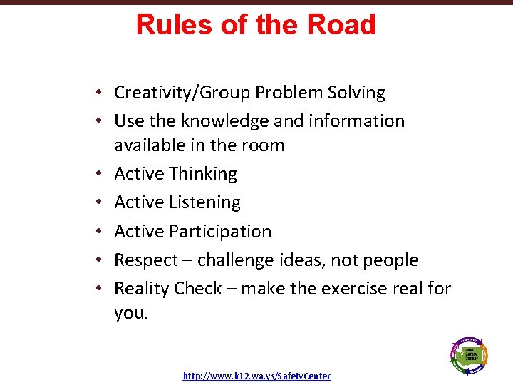 Rules of the Road • Creativity/Group Problem Solving • Use the knowledge and information