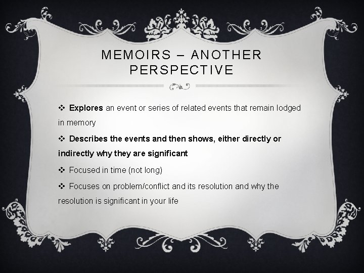 MEMOIRS – ANOTHER PERSPECTIVE v Explores an event or series of related events that