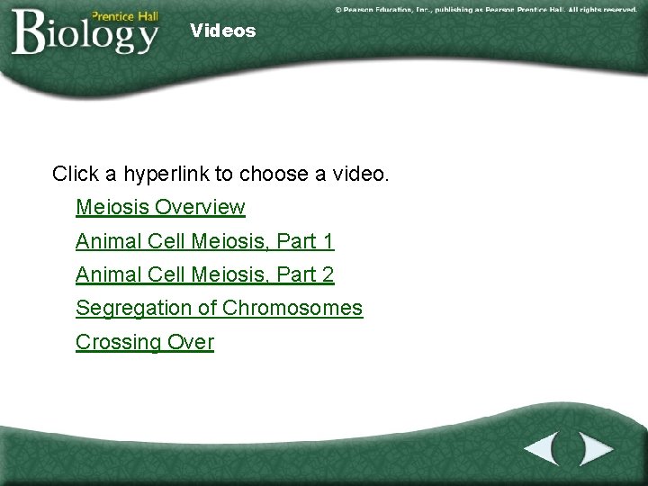 Videos Click a hyperlink to choose a video. Meiosis Overview Animal Cell Meiosis, Part