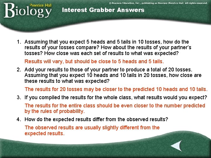 Interest Grabber Answers 1. Assuming that you expect 5 heads and 5 tails in