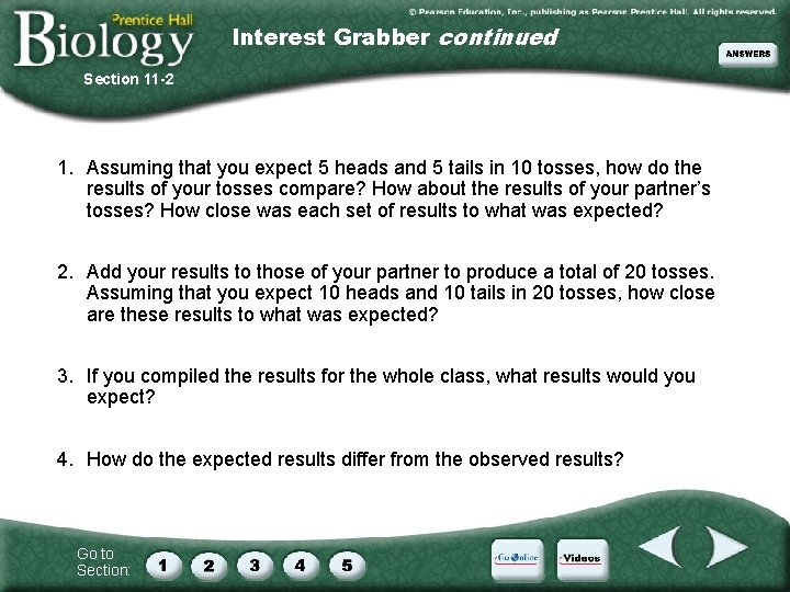 Interest Grabber continued Section 11 -2 1. Assuming that you expect 5 heads and