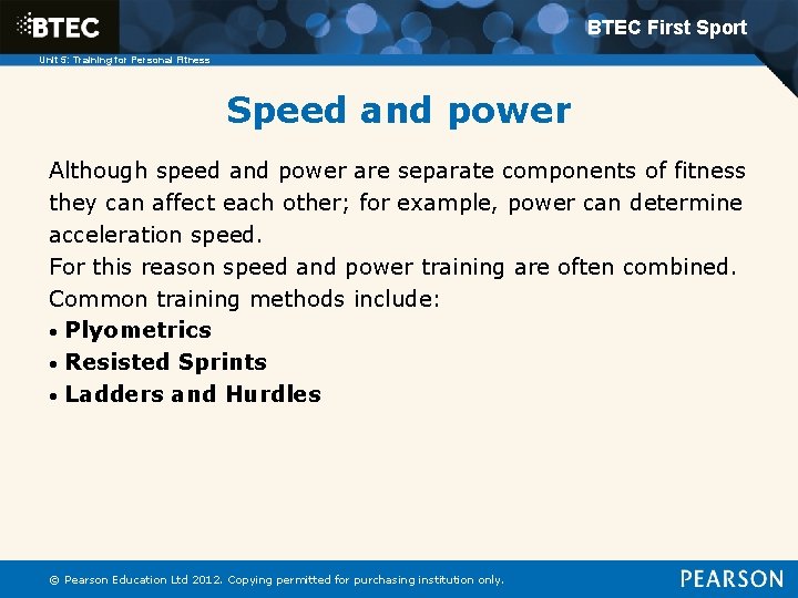 BTEC First Sport Unit 5: Training for Personal Fitness Speed and power Although speed