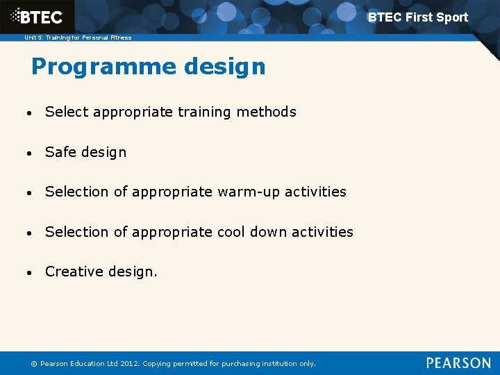 BTEC First Sport Unit 5: Training for Personal Fitness Programme design • Select appropriate