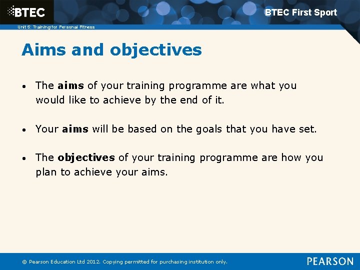 BTEC First Sport Unit 5: Training for Personal Fitness Aims and objectives • The