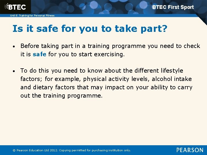 BTEC First Sport Unit 5: Training for Personal Fitness Is it safe for you