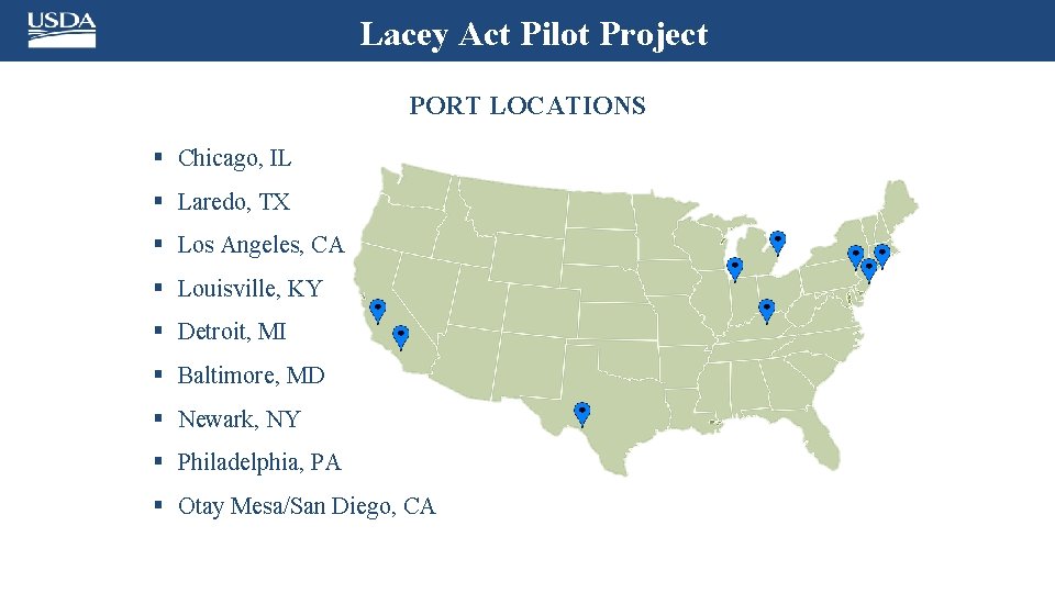 Lacey Act Pilot Project PORT LOCATIONS § Chicago, IL § Laredo, TX § Los